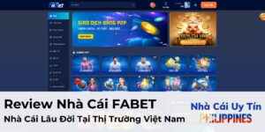 Review Nhà Cái FABET - Nhà Cái Lâu Đời Tại Thị Trường Việt Nam